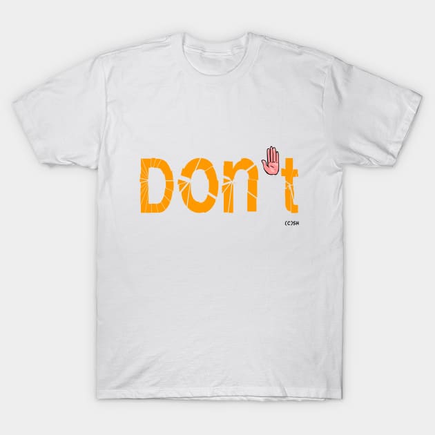 Don't and Stop Hand Sexual Harassment T-Shirt by ssbond